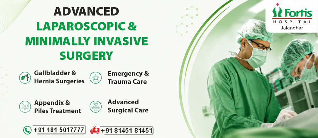 Advanced Laparoscopic Minimally Invasive Surgery Fortis Jalandhar
