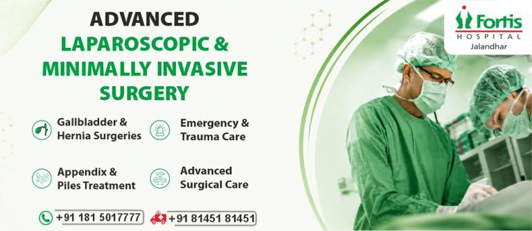 Advanced Laparoscopic Minimally Invasive Surgery Fortis Jalandhar