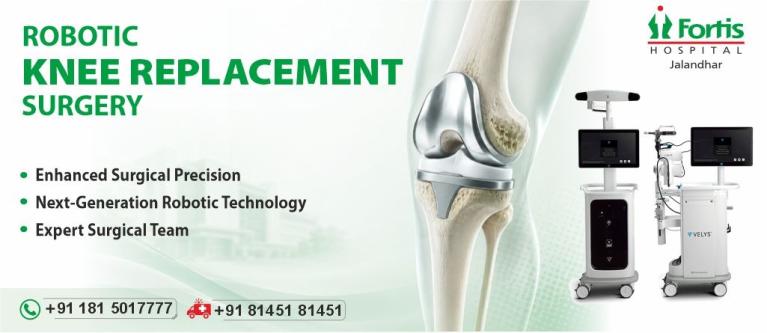 Robotic Knee Replacement Fortis Jalandhar