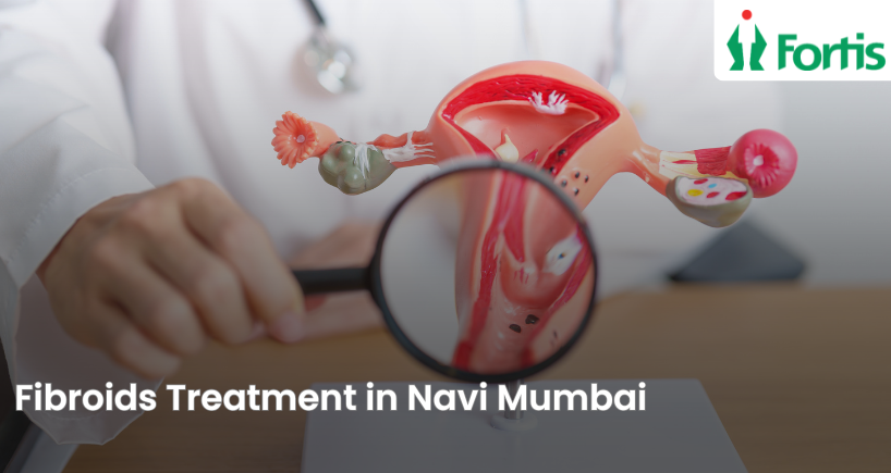 Best Fibroids Treatment in Navi Mumbai
