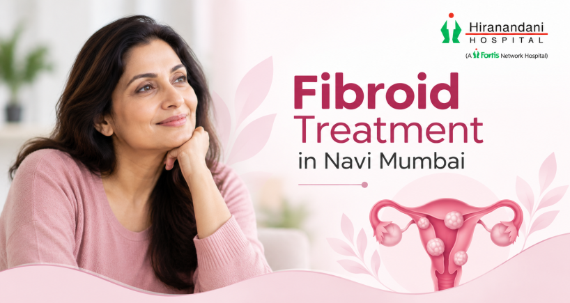 Fibroids Treatment in Navi Mumbai