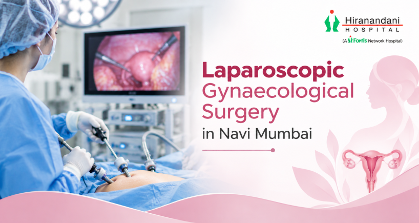 Laparoscopic Gynaecological Surgery in Navi Mumbai 