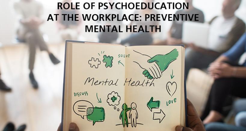 Role of Psychoeducation At The Workplace: Preventive Mental Health