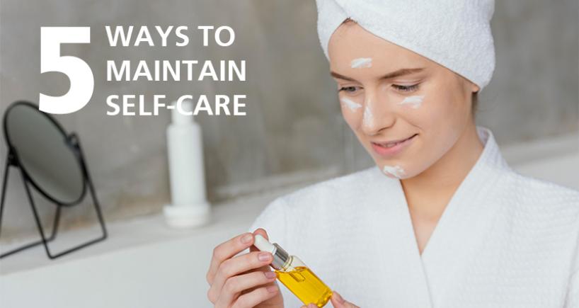 5 Ways To Maintain Self-Care