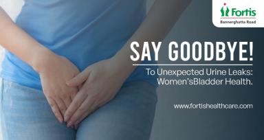 Say Goodbye! To Unexpected Urine Leaks: Women’s Bladder Health