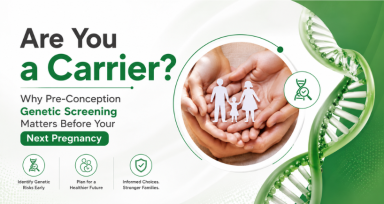 Are You a Carrier? Why Pre-Conception Genetic Screening Matters Before Your Next Pregnancy
