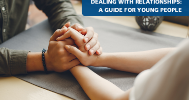 Dealing With Relationships: A Guide For Young People