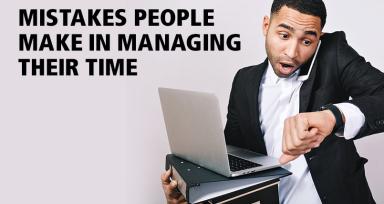 Mistakes People Make In Managing Their Time