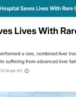 Two High-Risk Patients Recover After Rare Combined Cardiac and Liver Transplant Procedures at Fortis Hospital, Shalimar Bagh