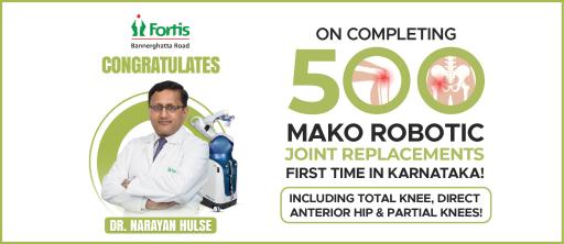 Fortis Hospitals - Congratulates Dr Narayan Hulse On Completing 500 MAKO ROBOTIC Joint Replacements First Time In Karnataka!