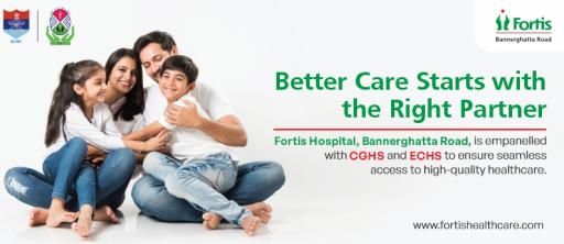 Fortis Hospital Bannerghatta Road - Healthcare access for CGHS and ECHS