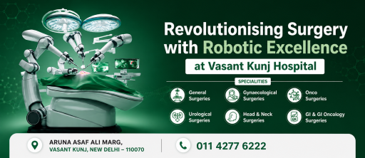 Best Robotics Surgery Now at Fortis Hospital Vasant Kunj, New Delhi