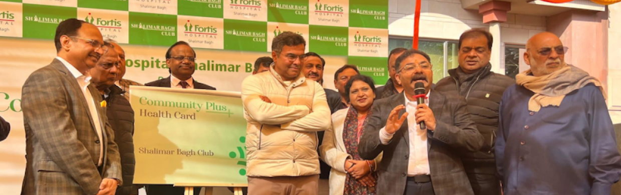 Caring Beyond Hospital Walls | Fortis Shalimar Bagh’s Community Plus Health Cards 