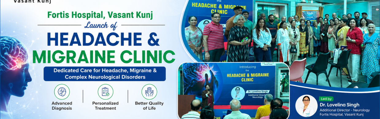 Fortis Hospital, Vasant Kunj launched a Headache & Migraine