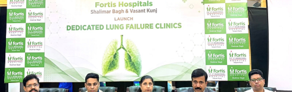 Fortis Launches Dedicated Lung Failure Clinics in Delhi  For patients living with serious and advanced lung diseases, timely diagnosis and specialised treatment can make a significant difference to their quality of life. Recognising this need, Fortis Hospital Shalimar Bagh and Fortis Hospital Vasant Kunj have launched dedicated Lung Failure Clinics to provide comprehensive, multidisciplinary care for patients with advanced and end-stage respiratory diseases.  The clinics bring together pulmonologists, lung 