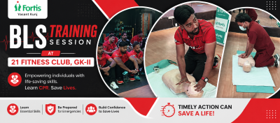 Fortis Hospital, Vasant Kunj successfully conducted a Basic Life Support (BLS) Training Session at 21 Fitness Club, Greater Kailash-II (GK-II)